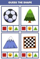 jogo de educação para crianças adivinhar a forma figuras geométricas e objetos tabuleiro de xadrez quadrado círculo bola de futebol triângulo árvore montanha planilha vetor