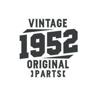 nascido em 1952 aniversário retrô vintage, peças originais vintage 1952 vetor