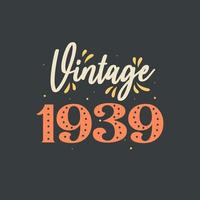 vintage 1939. aniversário retrô vintage de 1939 vetor