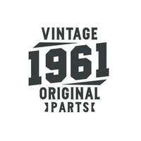 nascido em 1961 aniversário retrô vintage, peças originais vintage 1961 vetor