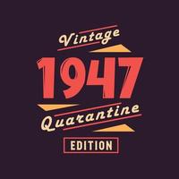 edição de quarentena vintage de 1947. aniversário retrô vintage de 1947 vetor