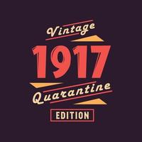 edição de quarentena vintage 1917. aniversário retrô vintage de 1917 vetor