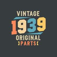 peças originais de 1939. aniversário retrô vintage de 1939 vetor