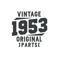 nascido em 1953 aniversário retrô vintage, peças originais vintage 1953 vetor