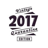 nascido em 2017 aniversário retrô vintage, edição de quarentena vintage 2017 vetor