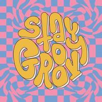 fique groovy - slogan de letras retrô dos anos 70 com fundo de giro hippie para camiseta ou adesivo de pôster. citação inspiradora desenhada à mão de forma redonda. ilustração vetorial de contorno. vetor