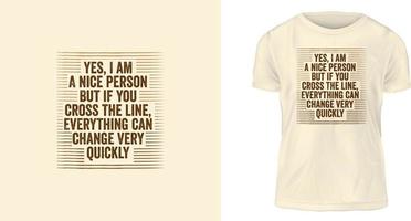 design de camiseta, sim, eu sou uma pessoa legal, mas se você cruzar a linha, tudo pode mudar muito rapidamente vetor