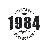 nascido em 1984 vintage retrô aniversário, vintage 1984 envelhecido com perfeição vetor