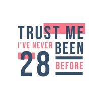 confie em mim, eu nunca tive 28 anos antes, 28 anos vetor