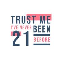 confie em mim, eu nunca tive 21 antes, 21º aniversário vetor