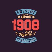 incrível desde 1908 envelhecido com perfeição. aniversário incrível desde 1908 vintage retrô vetor