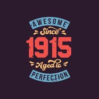 incrível desde 1915 envelhecido com perfeição. aniversário incrível desde 1915 vintage retrô vetor