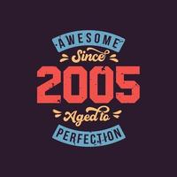 incrível desde 2005 envelhecido com perfeição. aniversário incrível desde 2005 vintage retrô vetor