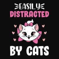 citação animal e dizendo - facilmente distraído por gatos - design t-shirt.vector, pôster para amante de animais de estimação. camiseta para o amante do gato. vetor