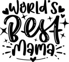 melhor mãe do mundo. citações de letras do dia das mães para pôster imprimível, design de camiseta, sacola, etc. vetor