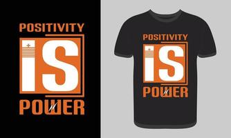 positividade editável é design de camiseta de tipografia de poder, modelo de impressão, modelo vetorial, modelo de camiseta com citações motivacionais vetor