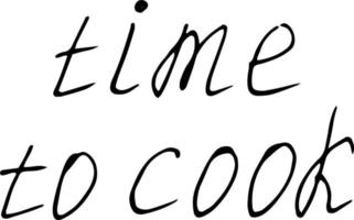 hora de cozinhar cartão de letras, pôster, adesivo. esboce o estilo de doodle desenhado à mão. , minimalismo, comida monocromática vetor