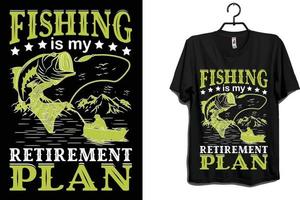 a pesca é meu vetor de design de camiseta de plano de aposentadoria