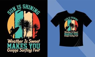 o sol está brilhando o tempo é doce faz você surfar o design da camiseta dos pés. vetor de design de camiseta de praia de verão eps
