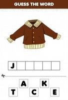 jogo de educação para crianças adivinhar as letras da palavra praticando jaqueta de roupas de desenho animado vetor
