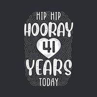 hip hip hooray 41 anos hoje, letras de evento de aniversário de aniversário para convite, cartão de felicitações e modelo. vetor