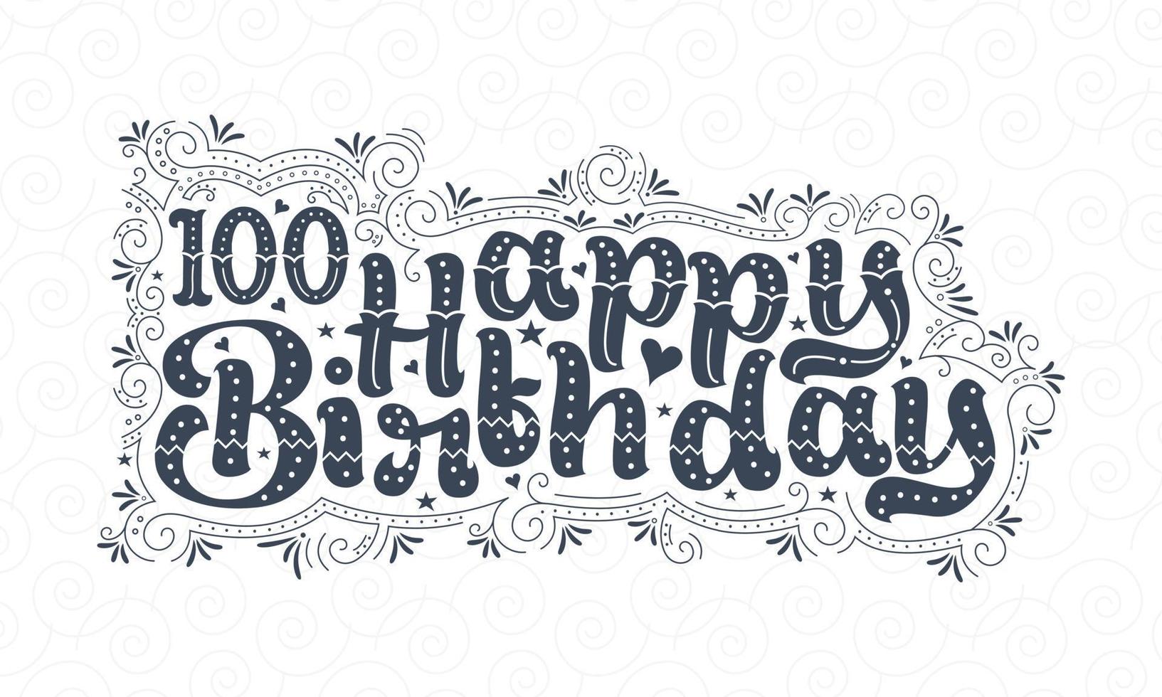 100° buon compleanno lettering, 100 anni compleanno bellissimo design tipografico con punti, linee e foglie. vettore