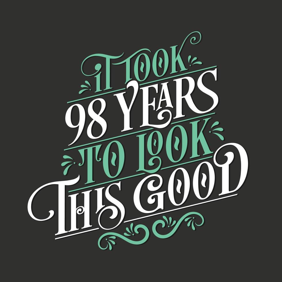 ci sono voluti 98 anni per apparire così bene: 98 compleanni e 98 anniversari con un bellissimo design con lettere calligrafiche. vettore