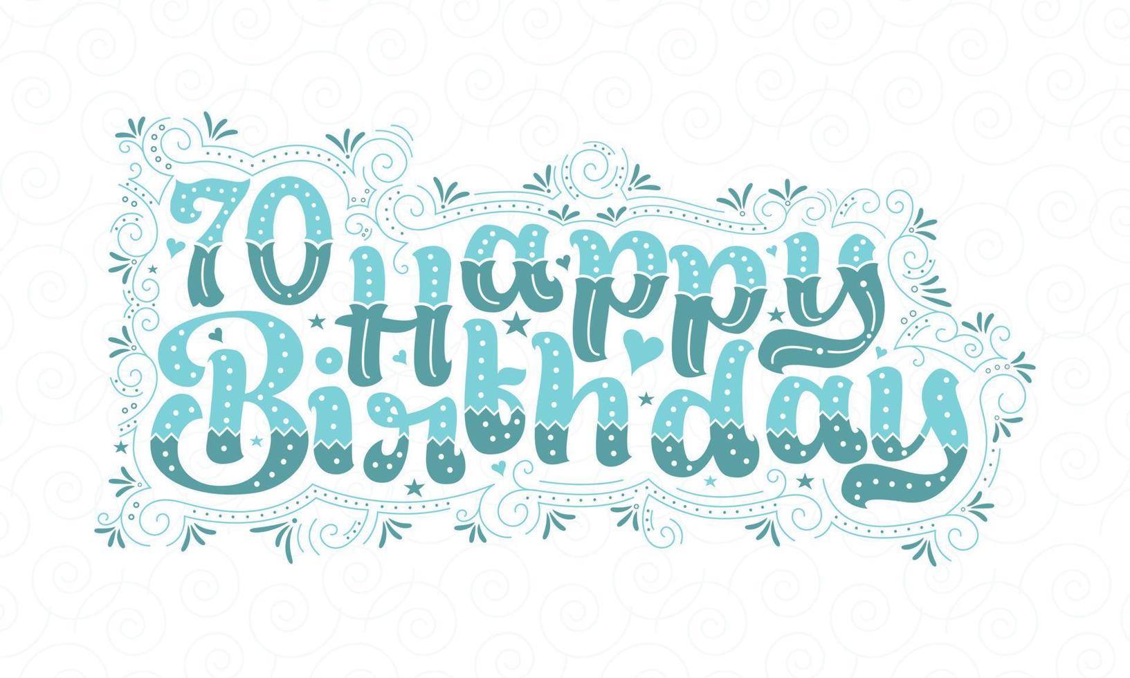 70° buon compleanno lettering, 70 anni compleanno bellissimo design tipografico con puntini, linee e foglie acqua. vettore