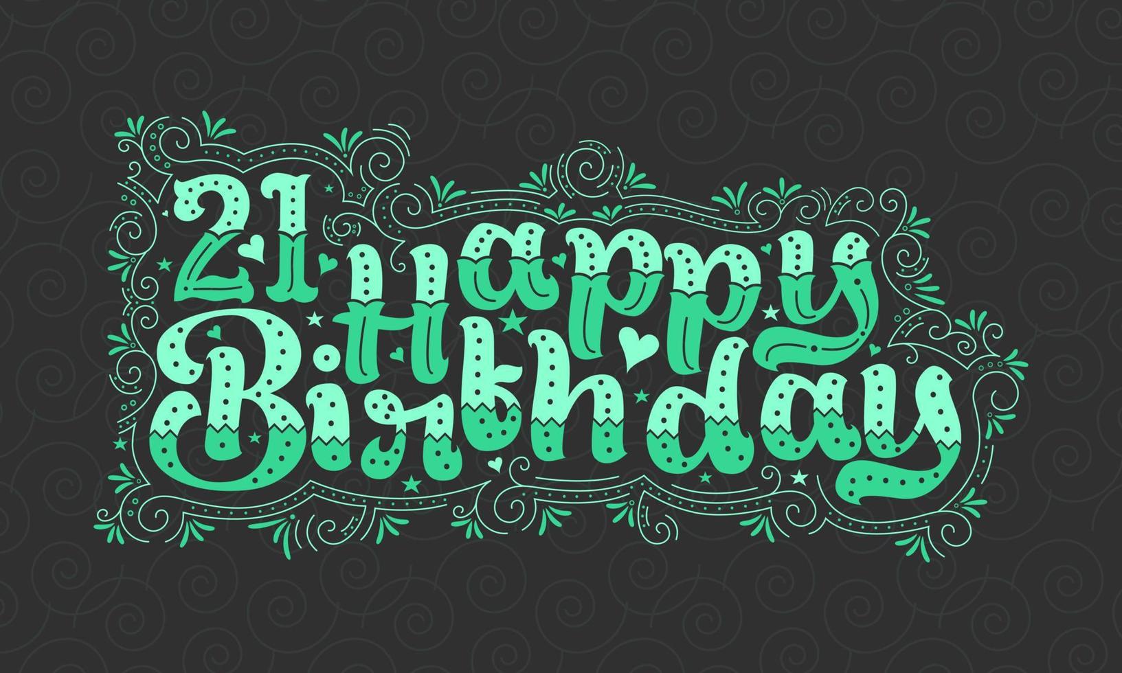 21 lettere di buon compleanno, 21 anni di bellissimo design tipografico con punti verdi, linee e foglie. vettore
