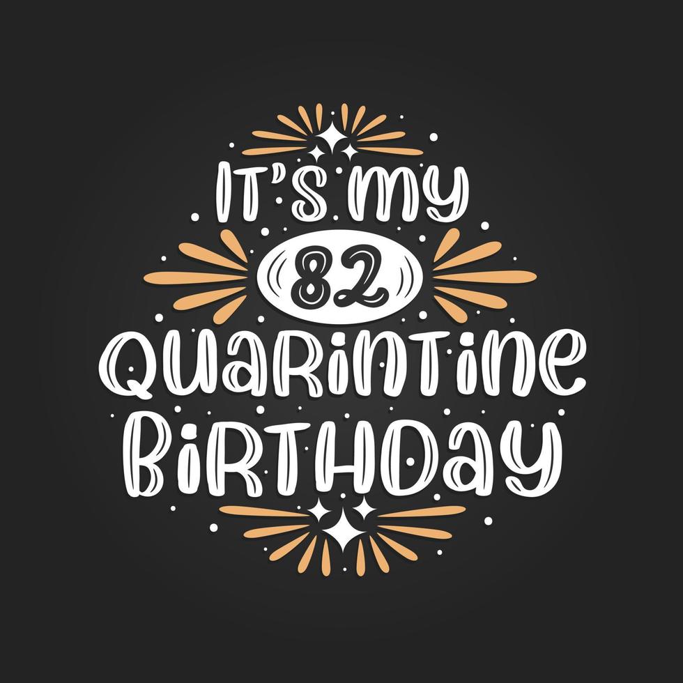 è il mio 82esimo compleanno in quarantena, 82esimo compleanno in quarantena. vettore