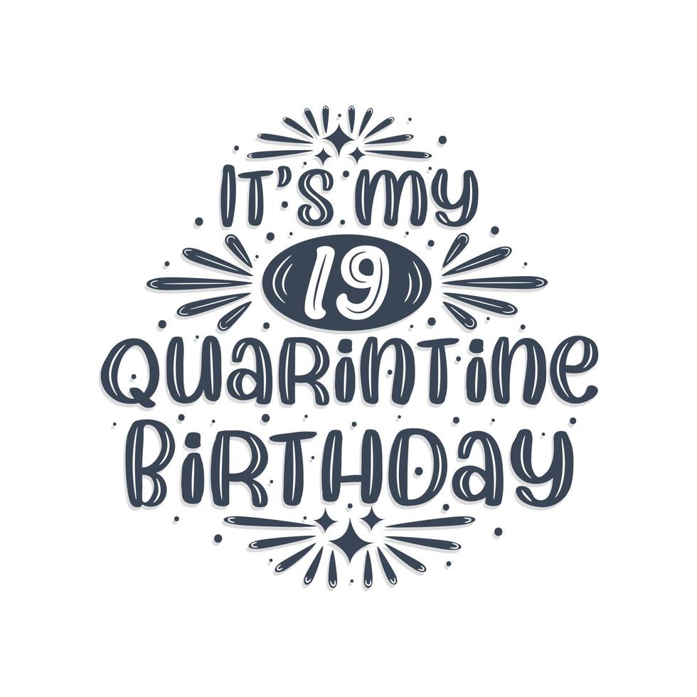Festa del 19° compleanno in quarantena, è il mio 19° compleanno in quarantena. vettore
