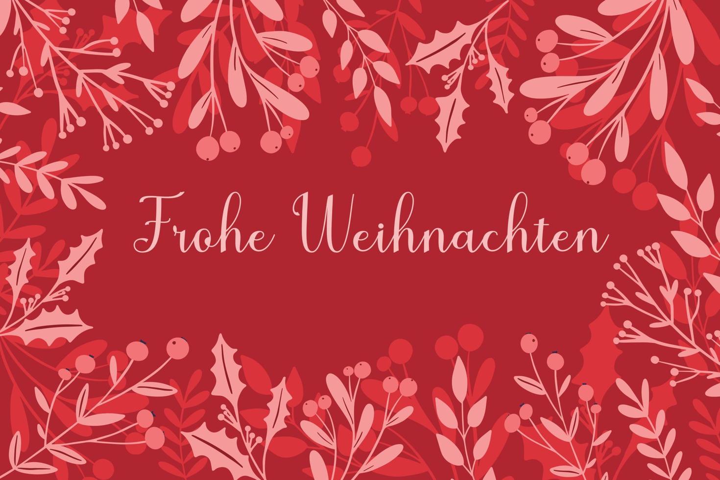 frohe weihnachten - buon natale in tedesco. biglietto di auguri, modello, banner. cornice invernale in rosso, bacca di agrifoglio rosa, pianta di vischio, silhouette di vegetazione natalizia vettore