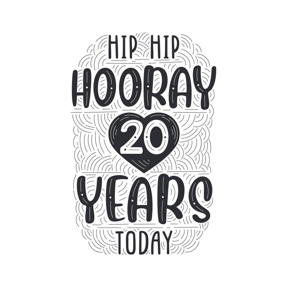 hip hip evviva 20 anni oggi, lettering evento anniversario di compleanno per invito, biglietto di auguri e modello. vettore