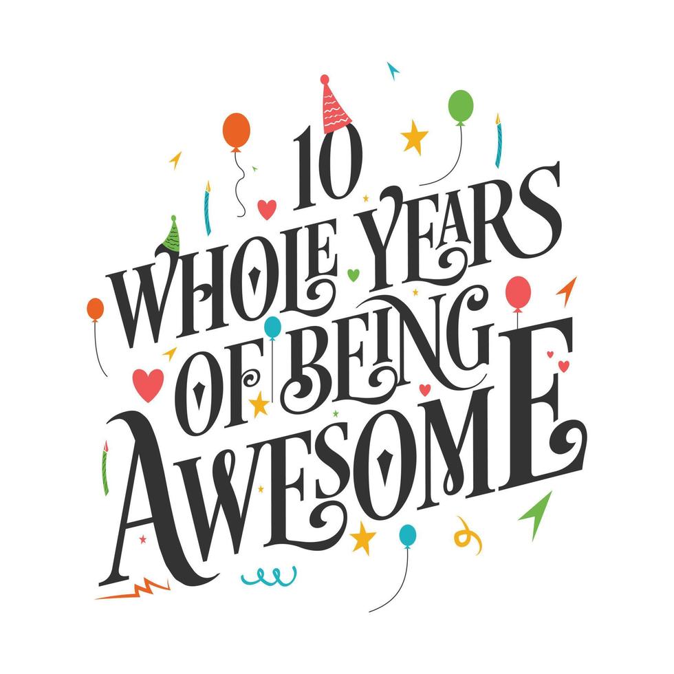 10 anni di compleanno e 10 anni di design tipografico per l'anniversario di matrimonio, 10 anni interi di essere fantastici. vettore