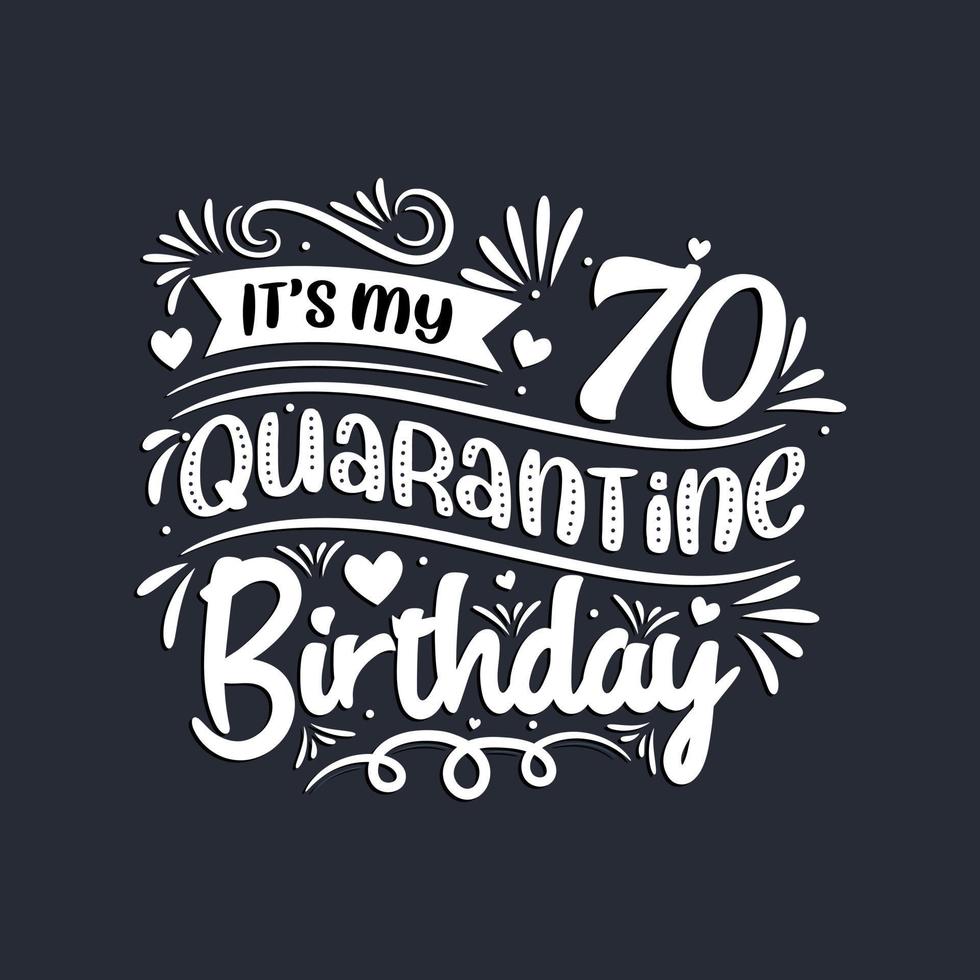 Celebrazione del 70° compleanno in quarantena, è il mio 70° compleanno in quarantena. vettore