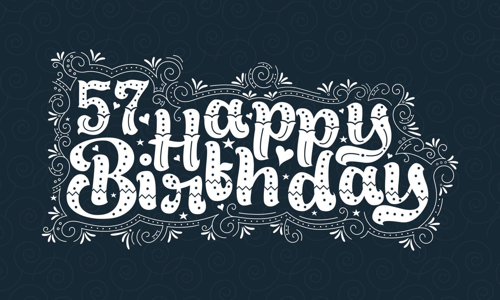 57° lettering di buon compleanno, bellissimo design tipografico di 57 anni con punti, linee e foglie. vettore