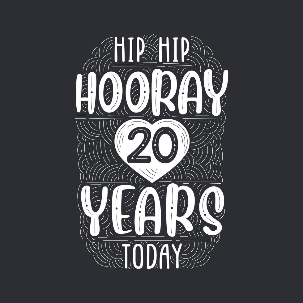 hip hip evviva 20 anni oggi, lettering evento anniversario di compleanno per invito, biglietto di auguri e modello. vettore