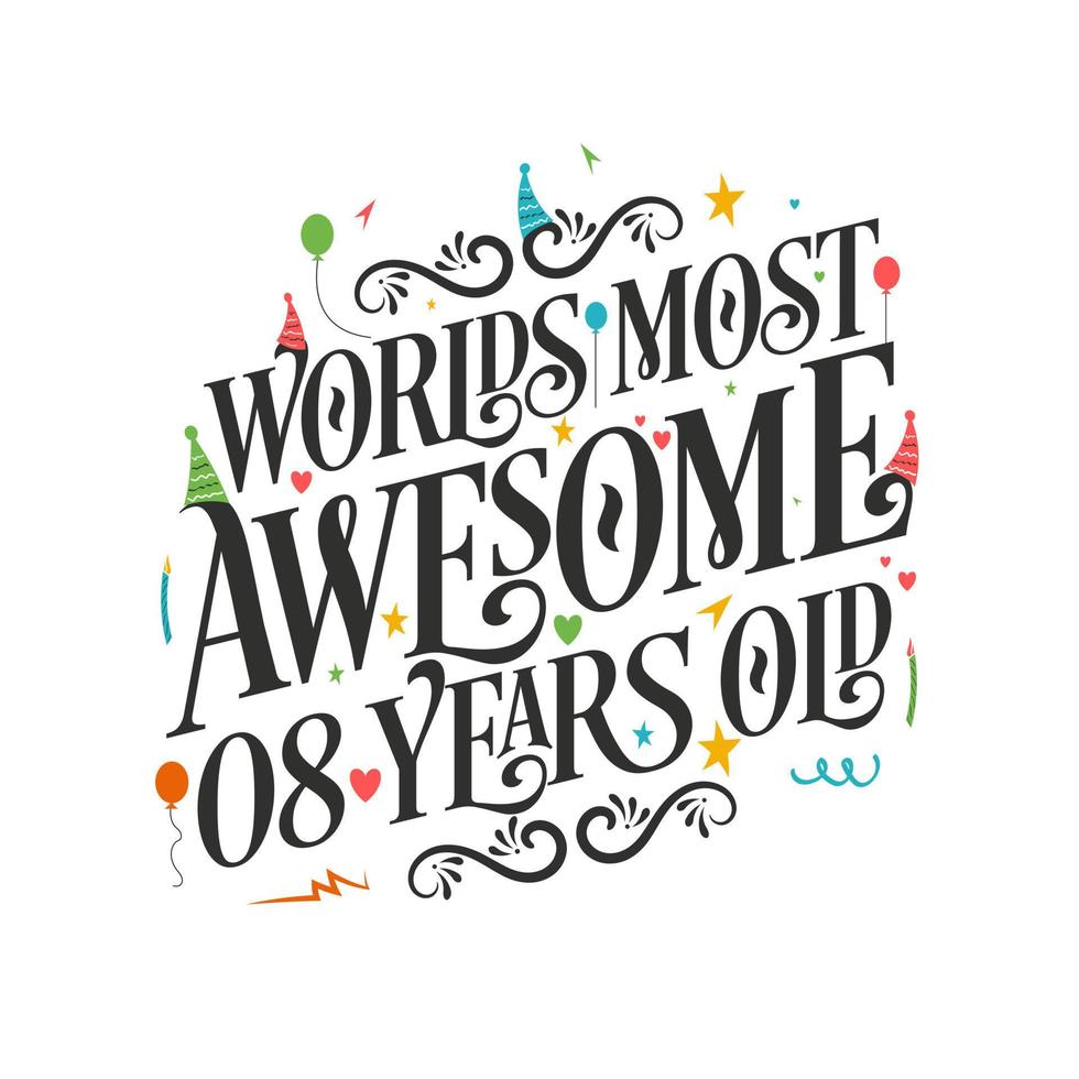 la festa di compleanno di 8 anni - 8 anni più fantastica del mondo con un bellissimo design con lettere calligrafiche. vettore