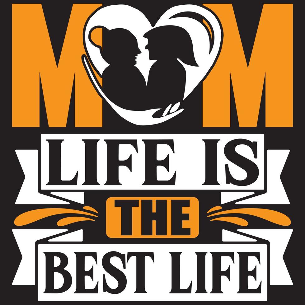 la vita della mamma è la vita migliore vettore