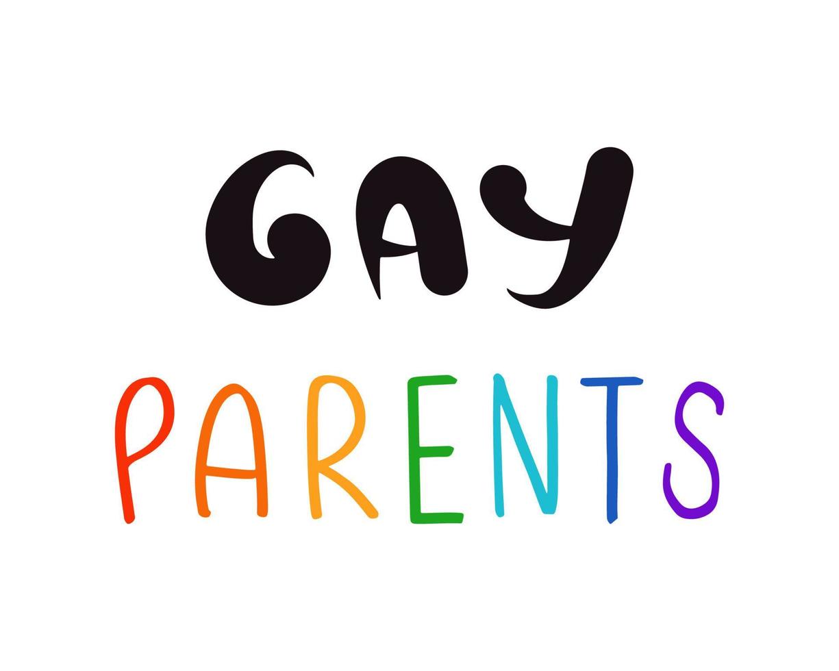 citazione scritta a mano di genitori gay. lettere lgbt colorate. genitorialità, banner del concetto di paternità, stampa, biglietto di auguri. disegno vettoriale