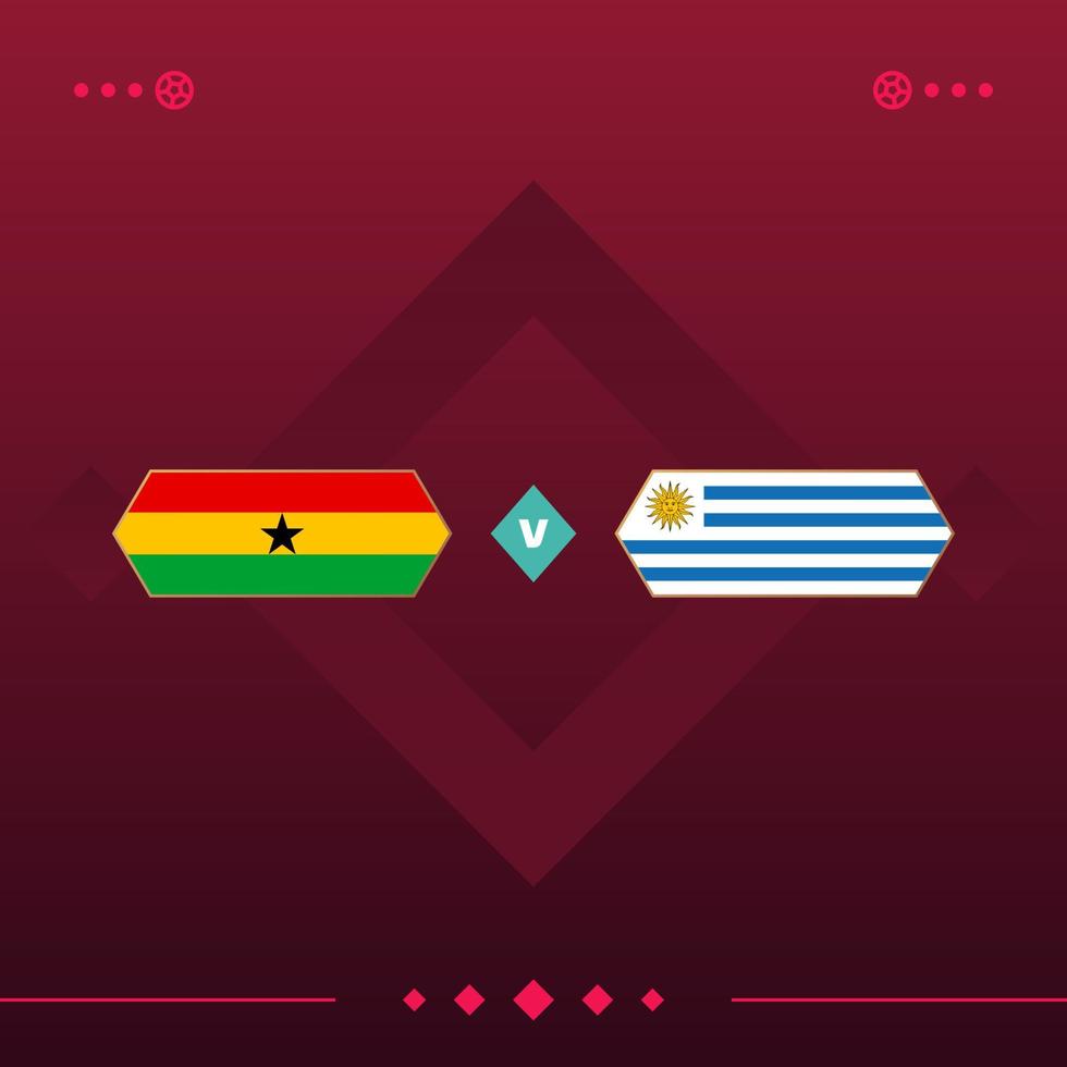 ghana, uruguay world football 2022 match contro su sfondo rosso. illustrazione vettoriale