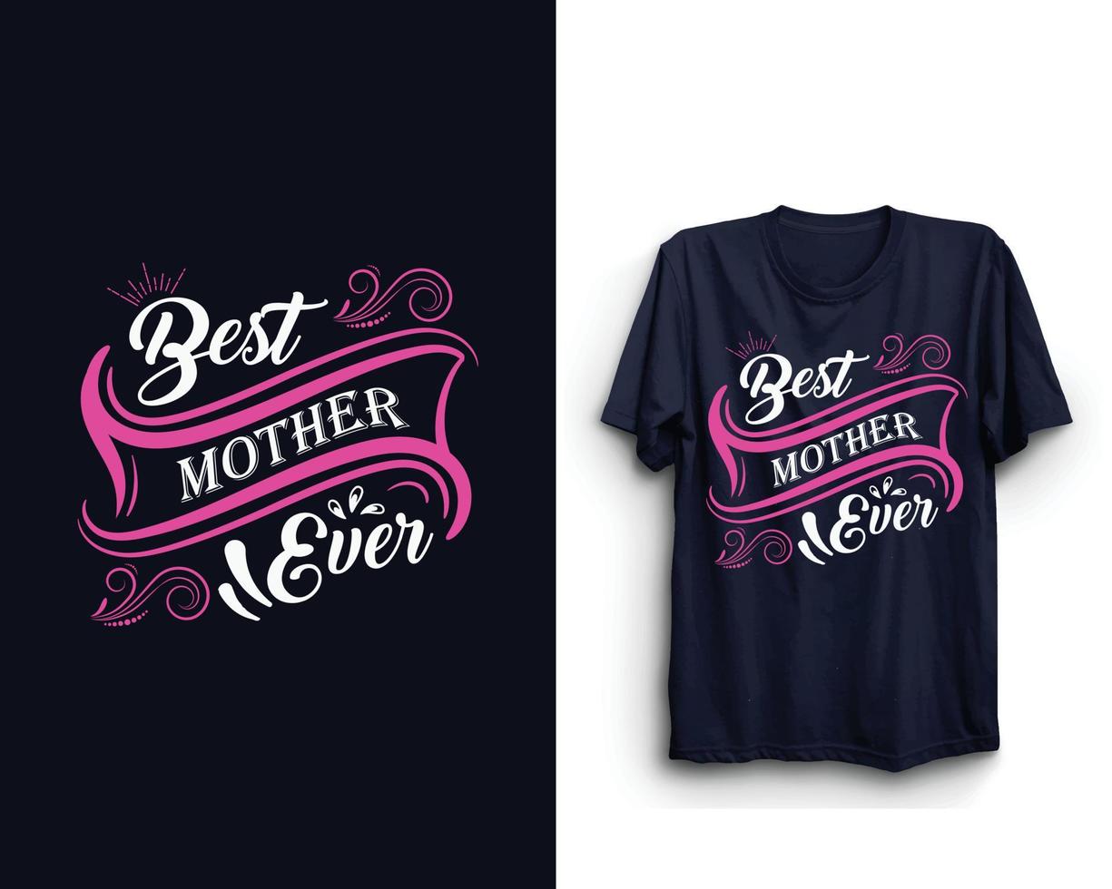 migliore mamma di sempre, design della maglietta per la festa della mamma, festa della mamma, vettore svg per la festa della mamma
