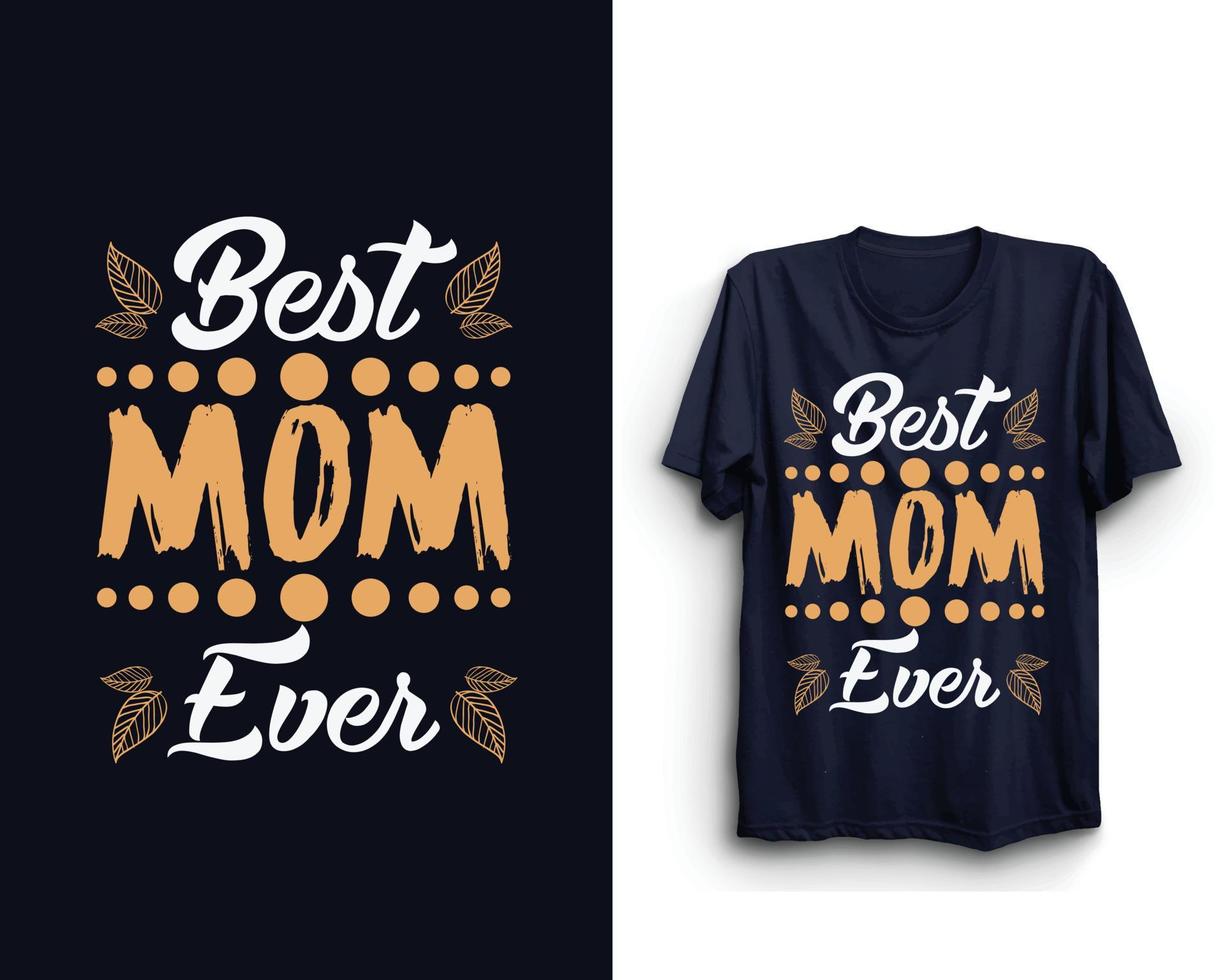 la migliore mamma di sempre, design della maglietta per la festa della mamma, vettore per la festa della mamma, festa della mamma
