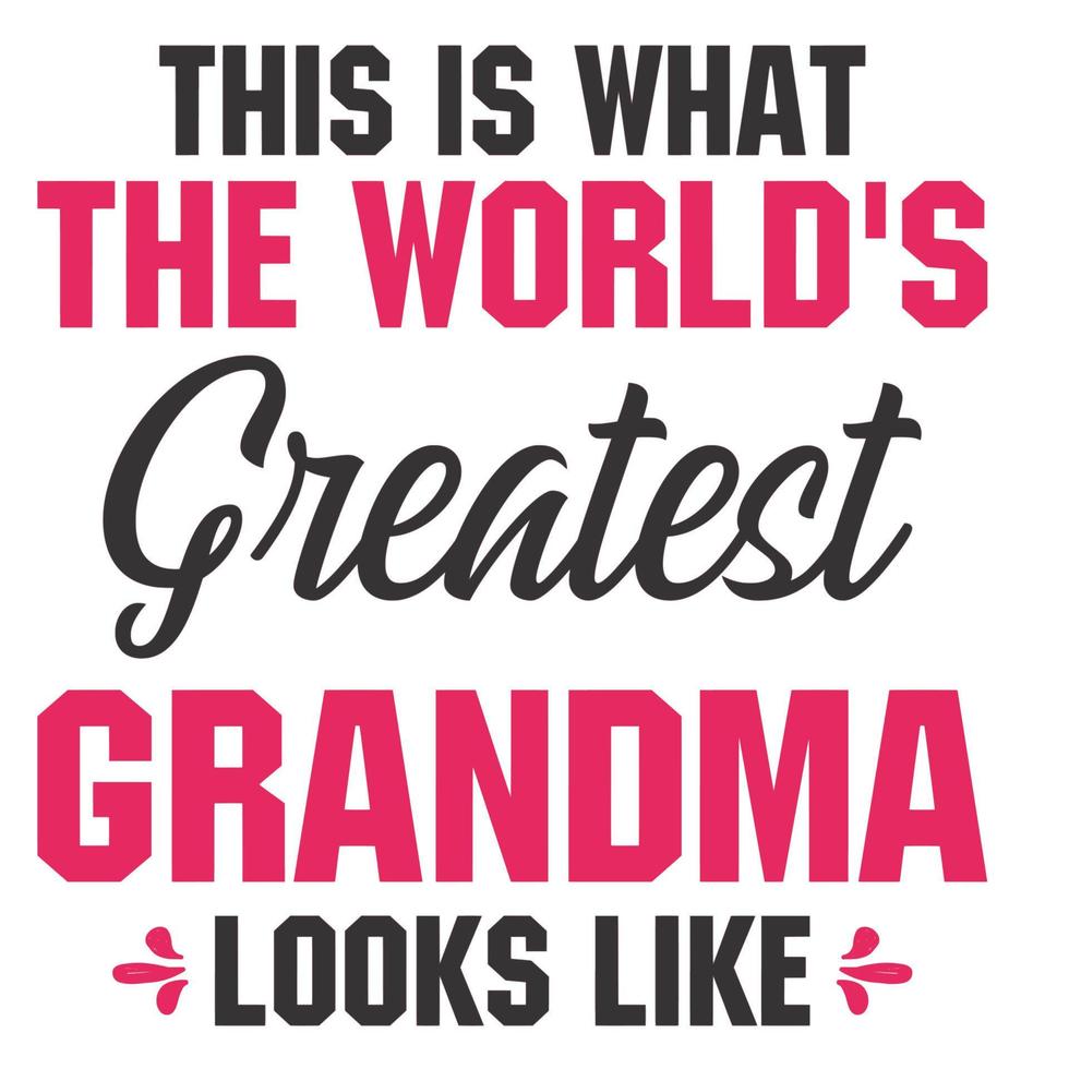 Questo è che cosa il del mondo più grande nonna sembra piace vettore