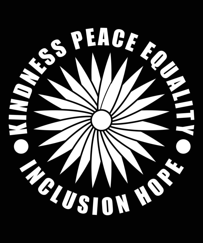 gentilezza pace uguaglianza inclusione speranza maglietta design vettore