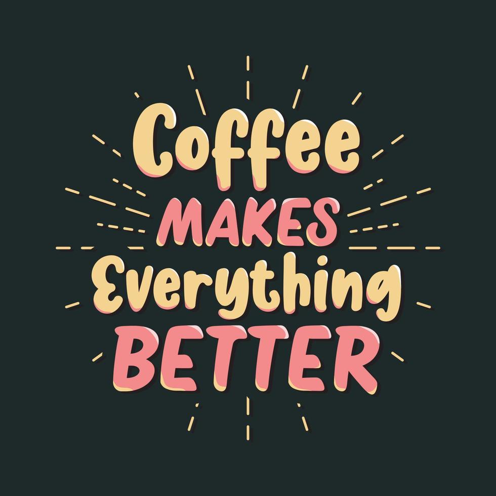 caffè fa qualunque cosa meglio motivazionale tipografia citazioni per maglietta design vettore
