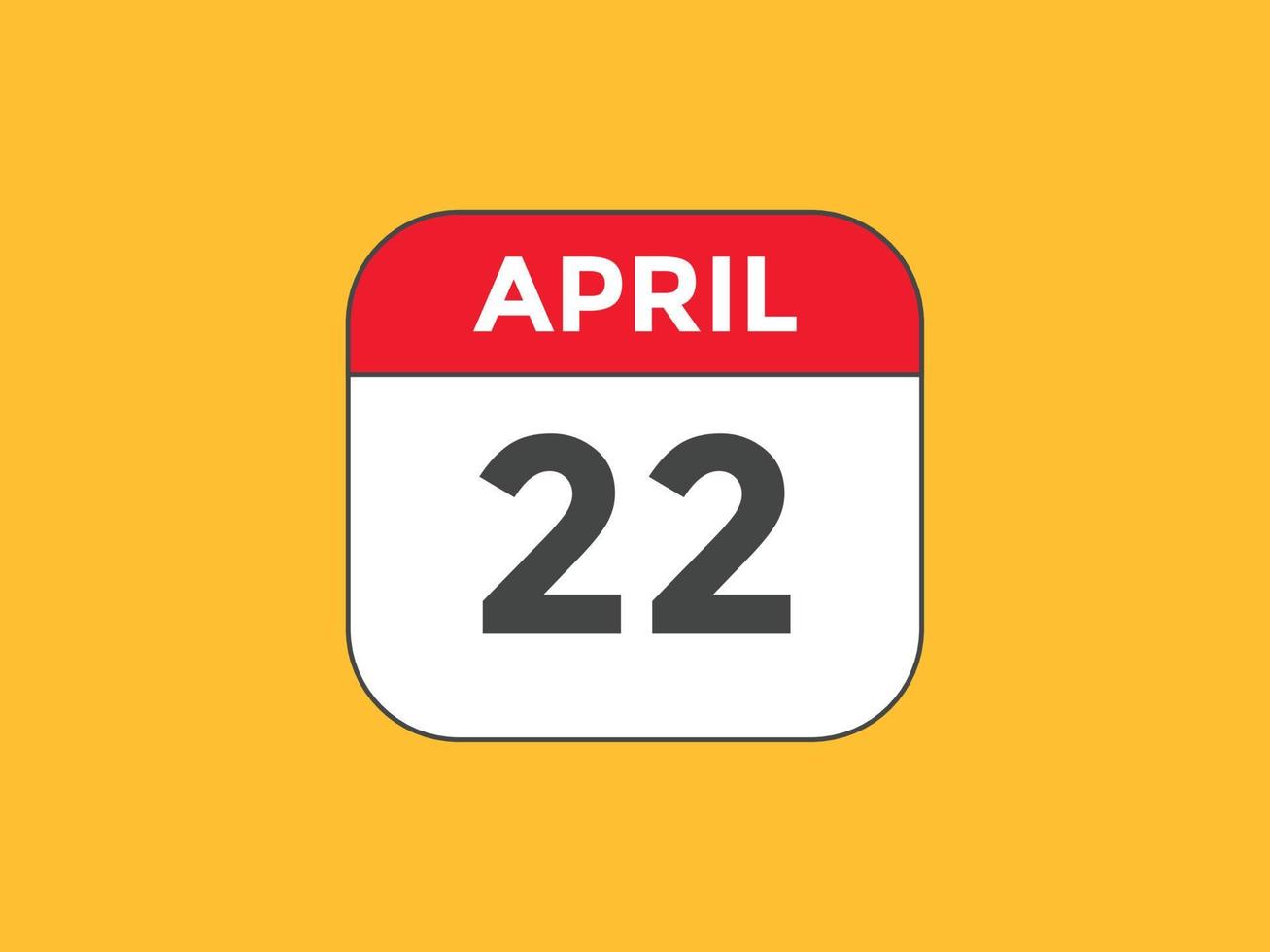 aprile 22 calendario promemoria. 22 aprile quotidiano calendario icona modello. calendario 22 aprile icona design modello. vettore illustrazione
