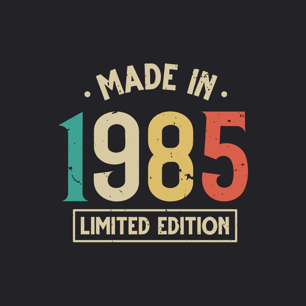 Vintage ▾ 1985 compleanno, fatto nel 1985 limitato edizione vettore