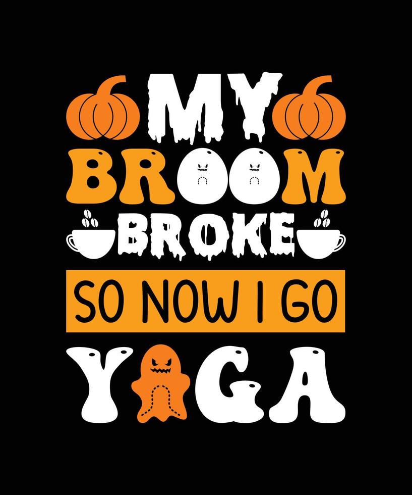 mio scopa rotto così adesso io partire yoga Halloween maglietta design vettore