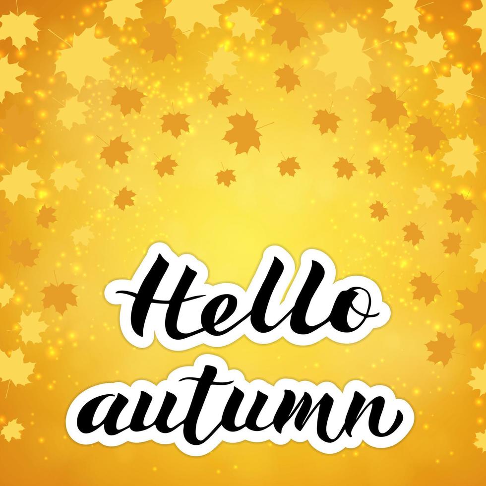 calligrafia lettering Ciao autunno scritto con spazzola su luminosa giallo e arancia sfondo. caduta le foglie coriandoli. autunno autunno vettore illustrazione.